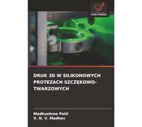 DRUK 3D W SILIKONOWYCH PROTEZACH SZCZĘKOWO-TWARZOWYCH