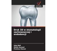 Druk 3D w stomatologii zachowawczej i endodoncji