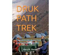 DRUK PATH TREK: Discovering Bhutan on Foot, One Prayer Flag at a Time