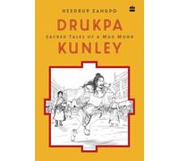 Drukpa Kunley – Sacred Tales of a Bhutanese Mad Monk