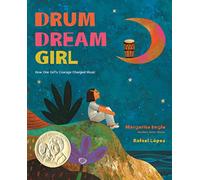 Drum Dream Girl: How One Girl's Courage Changed Music