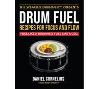 DRUM FUEL: RECIPES FOR FOCUS AND FLOW