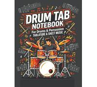 Drum Tab Notebook: Blank Drum Manuscript Paper: A Music Notation Book for Drummers, Percussionists, and Students to Write & Transcribe Songs | 8.5 x 11