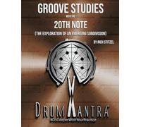 DrumMantra: Groove Studies with the 20th Note: The Exploration of an Emerging Subdivision