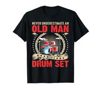 Drummer Never Underestimate an Old Man with a Drum Set Maglietta