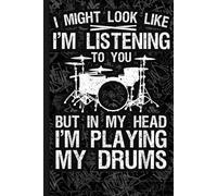 Drummer Notebook: Funny “I’m Playing My Drums” Quote with Drum Set Art, Lined Journal for Students, Musicians, College, Office, and Music Teachers