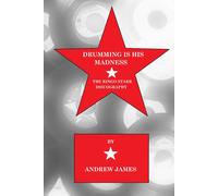 DRUMMING IS HIS MADNESS: THE RINGO STARR DISCOGRAPHY-James, Andrew-Copertina rig