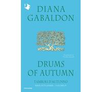 Drums of autumn. Tamburi d'autunno. Outlander (Vol. 4)