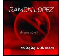 LOPEZ, RAMON - SWINGING WITH DOORS