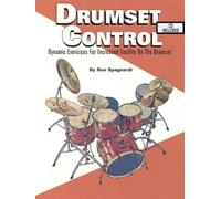 Drumset Control: Dynamic Exercises for Increased Facility on the Drumset