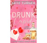 Drunk Cupid: A Love Drunk Short Story
