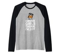Drunk Girls Think I'm Hot Bar Confidence Pickup Line - Maglia con Maniche Raglan
