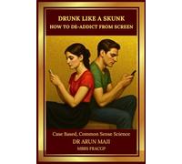 DRUNK LIKE A SKUNK: HOW TO DE-ADDICT FROM SCREEN