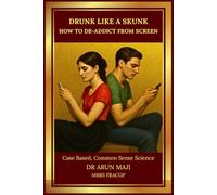 DRUNK LIKE A SKUNK: HOW TO DE-ADDICT FROM SCREEN
