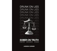 Drunk on Lies Sober on Truth: Poetry Balance Chaos