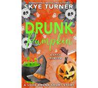 Drunk Pumpkin: A Love Drunk Short Story
