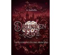 Drunken Love: UN'ILLUSIONE FIN DAL PRINCIPIO