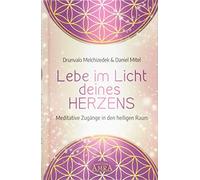 Drunvalo Melchi Lebe im Licht deines Herzens: Meditative Zugä (Copertina rigida)