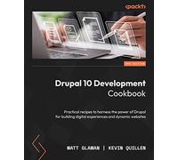 Matt Glaman Kevin Quillen Drupal 10 Development Cookbook (Tascabile)