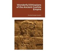 Drusilla Dunjee Hous Wonderful Ethiopians of the Ancient Cushite Emp (Tascabile)