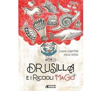 Drusilla e i riccioli magici. Ediz. a colori