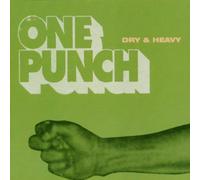 Dry and Heavy - One Punch
