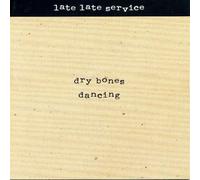 Dry Bones Dancing - Late Late Service (UK Import)