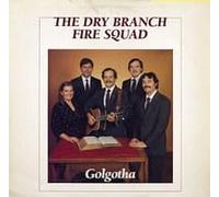 DRY BRANCH FIRE SQUAD - DRY BRANCH FIRE SQUAD - golgotha ROUNDER 0224 (LP vinyl record)