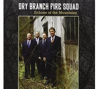 Dry Branch Fire Squad - Echoes Of The Mountains
