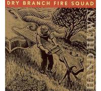 Dry Branch Fire Squad Hand Hewn (CD) Album
