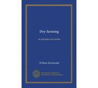Dry-farming: its principles and practice