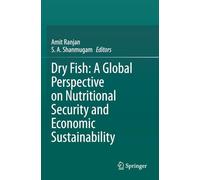 Dry Fish: A Global Perspective on Nutritional Security and Economic Sustainability