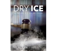 Dry Ice: The True Story of a False Rape Complaint - Joyce Peter