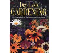 Dry-Land Gardening: A Xeriscaping Guide for Dry-Summer, Cold-Winter Climates
