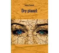 Dry planet. Ediz. italiana