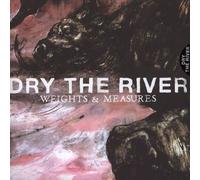 Dry The River - Weights & Measures