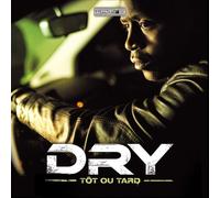 Dry - Tot Ou Tard