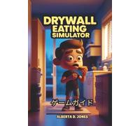 DRYWALL EATING SIMULATOR ゲームガイド