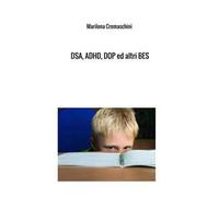 DSA, ADHD, DOP ed altri BES. Disturbi tipici dell'infanzia e dell'adolescenza