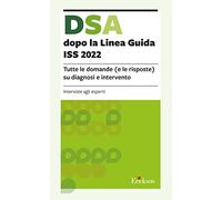 DSA dopo la Linea Guida ISS 2022. Tutte le domande (e le risposte) su diagnosi e intervento