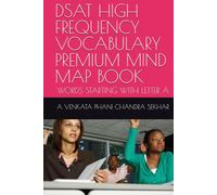 DSAT HIGH FREQUENCY VOCABULARY PREMIUM MIND MAP BOOK: WORDS STARTING WITH LETTER A