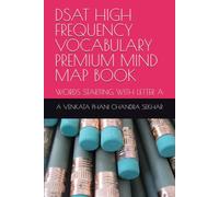 DSAT HIGH FREQUENCY VOCABULARY PREMIUM MIND MAP BOOK: WORDS STARTING WITH LETTER A