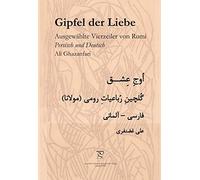 Dschalal ad-Din Gipfel der Liebe. Ausgewählte Vierzeiler von Rumi: A (Tascabile)