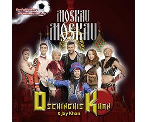 DSCHINGHIS KHAN - MOSKAU MOSKAU