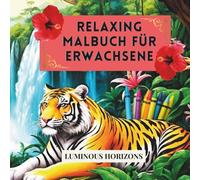 DSCHUNGEL-MALBUCH FÜR ERWACHSENE ENTSPANNUNGSBUCH: Entspannendes, lustiges, Anti-Stress-3D-Malbuch, Motiv von Wildtieren, Natur, Elefanten, Tigern, ... Ameisen, Geparden, Libellen, Krokodilen ...