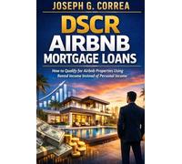 DSCR Airbnb Mortgage Loans: How to Qualify for Airbnb Properties Using Rental Income Instead of Personal Income: 2