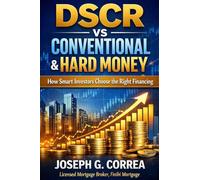 DSCR vs Conventional & Hard Money: How Smart Investors Choose the Right Financing: 3