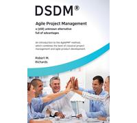 DSDM® - Agile Project Management - a (Still) Unknown Alternative Full of A...