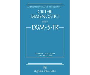DSM-5 TR - CRITERI DIAGNOSTICI MINI - AMERICAN PSYCHIATRIC ASSOCIATION