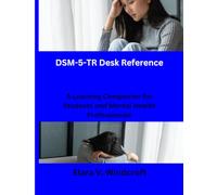 DSM-5-TR Desk Reference: A Learning Companion for Students and Mental Health Professionals